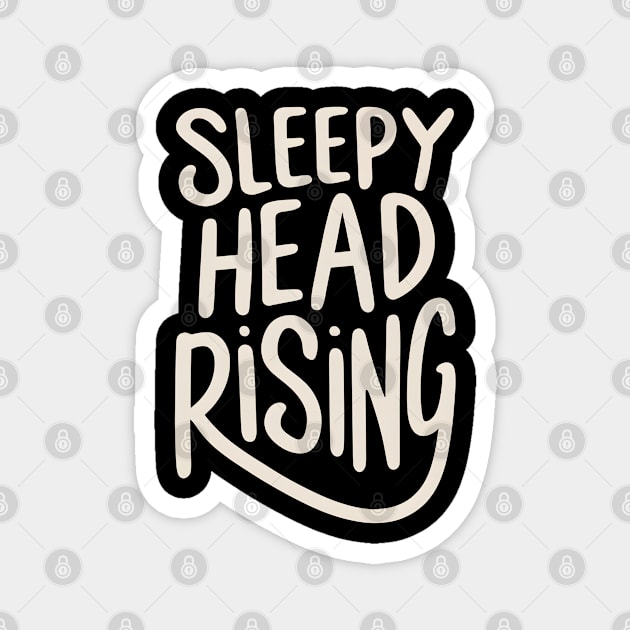 Sleepy Head Rising Magnet by NomiCrafts