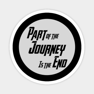 Part of the Journey is the End Magnet