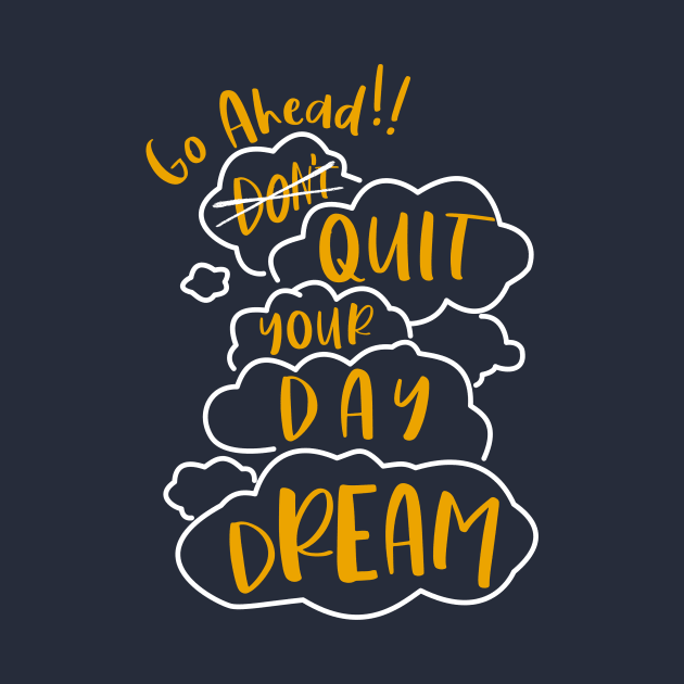 Go Ahead Quit Your Daydream by Pierson Promotional