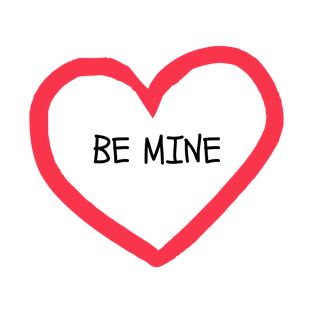 Be Mine valentine's day T-Shirt