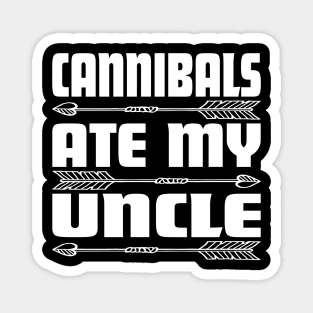 Cannibals Ate My Uncle Joe Biden Saying Funny Trump 2024 Magnet