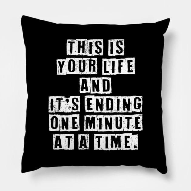 Fight Club your life ending one minute at a time white movie quote phrase Pillow by vlada123