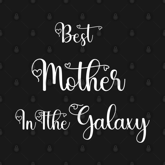 Best Mother In The Galaxy Tshirts 2022 by haloosh