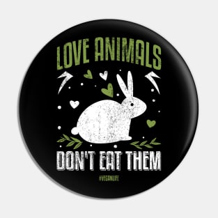 Love Animals Dont Eat Them Pin