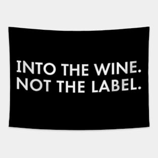 Into The Wine Not The Label Tapestry