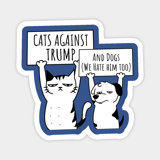 Protest Cat: Cats and Dogs Against Trump Magnet by blueavocado