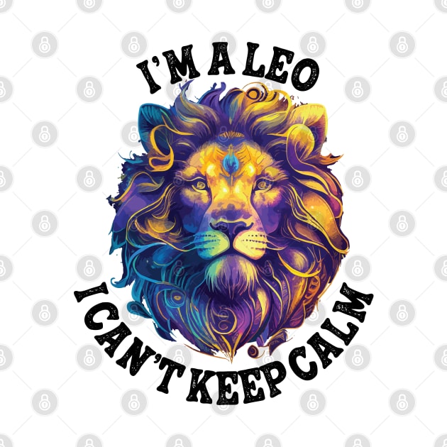 I'm a Leo I cant keep calm by 007KathMeow