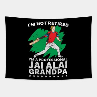 I'm Not Retired I'm A professional Jai Alai Grandpa Tapestry