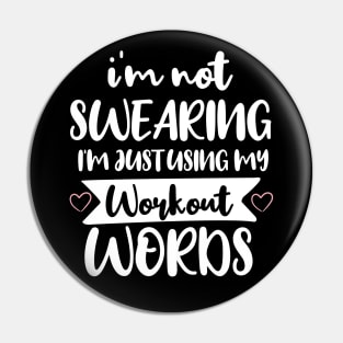 Funny I'm Not Swearing I'm Just Using My Workout Words Pin