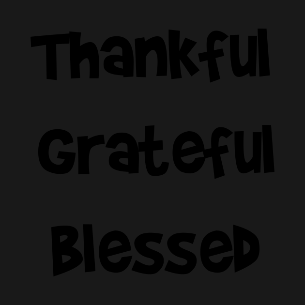 Discover Thankful Grateful Blessed - Thankful Grateful Blessed - T-Shirt