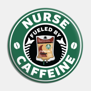 Nurse Fueled By Caffeine Pin