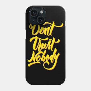 Don't Trust Nobody Coloured Phone Case