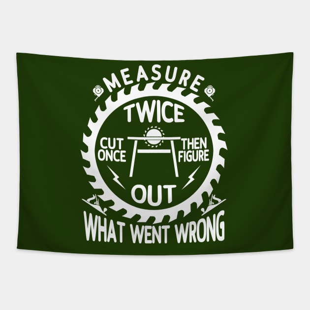 Measure Twice, Cut Once- Then Figure Out What Went Wrong Tapestry by Blended Designs