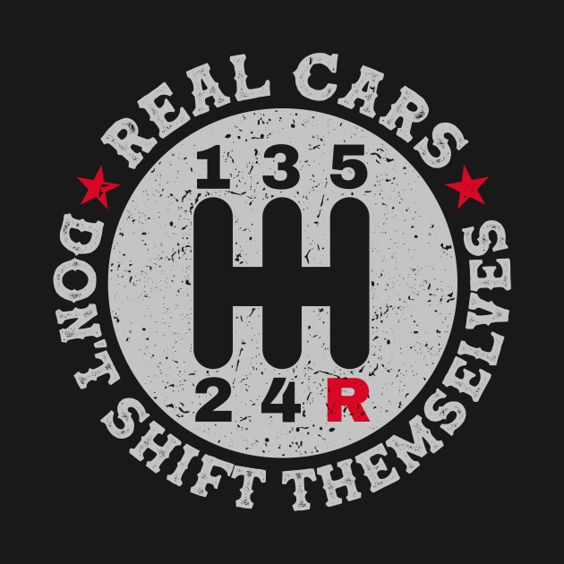 Real Cars Don't Shift Themselves Manual Transmission Car by Hobbs Text Art