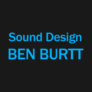 Sound Design by Ben Burtt T-Shirt