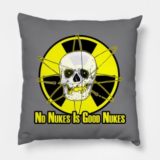 No Nukes Is Good Nukes Pillow