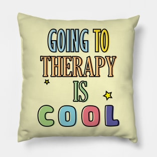 GOING TO THERAPY IS COOL Pillow