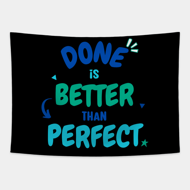 Done Is Better Than Perfect Tapestry by Digivalk