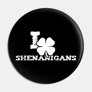 I Clover Shenanigans Funny St Patricks Day Pin