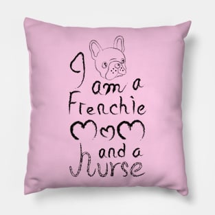 I am a Frenchie MOM and a Nurse Pillow