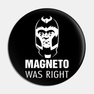 Magneto Was Right Pin