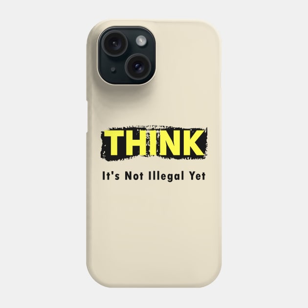 think it's not illegal yet Phone Case by mqeshta