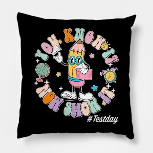 Groovy You Know It Now Show It Testing Day  Kids Funny Pillow