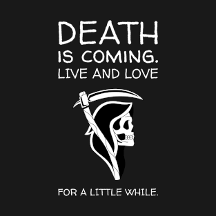 Death Is Coming Design #3 T-Shirt