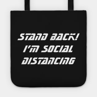 Stand Back! I'm Social Distancing Tote