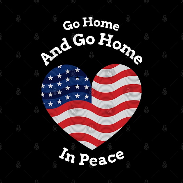 Go Home and Go Home in Peace Donald Trump Speech Georgia Election 2020 by AbsurdStore