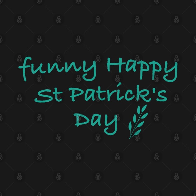 funny Happy St Patrick's Day Personalized T-shirt , Custom t-shirt, by Yous Sef