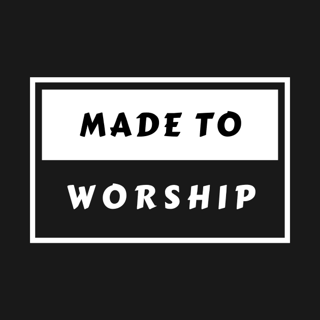 Made To Worship | Christian Typography by All Things Gospel