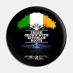 Irish Grown With Estonian Roots - Gift for Estonian With Roots From Estonia Pin