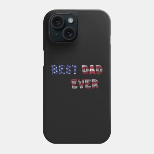 Best Dad Ever With Us American Flag Phone Case