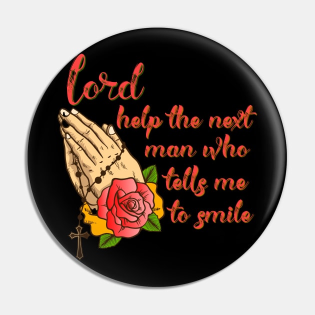 Lord help the next man who tells me to smile Pin by yaywow