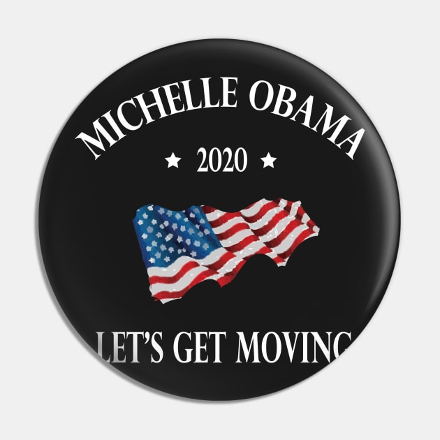 Michelle Obama 2020 lets get moving Pin by SwissDevil