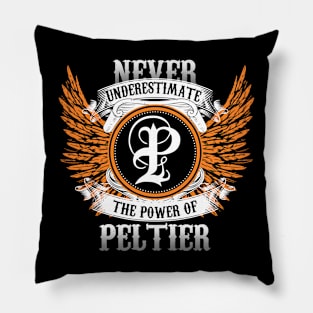 Peltier Name Shirt Never Underestimate The Power Of Peltier Pillow