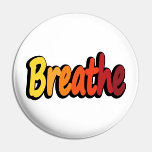 Breathe colorful design Pin