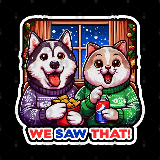 We Saw That meme Siberian Husky Dog Persian Cat Ugly Christmas Sweater Nachos Soft Drink Home Snowing by Plushism