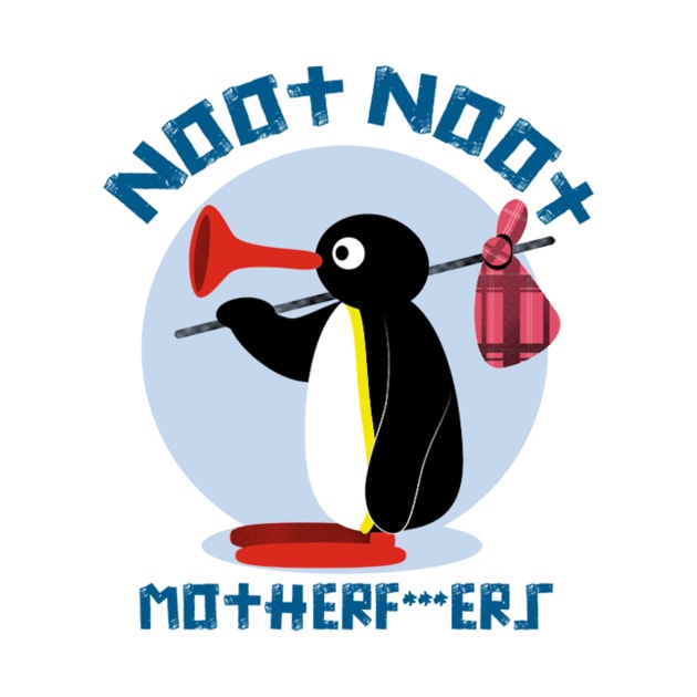 NOOT NOOT MOTHERF ERS by HillerArt