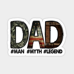 Dad - the man, the myth, the legend: Dad; father; father's day gift; dad gift; gift for dad; army; American; proud; camo print Magnet