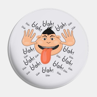 Blah blah blah, it's a bright and funny facial expression. Pin