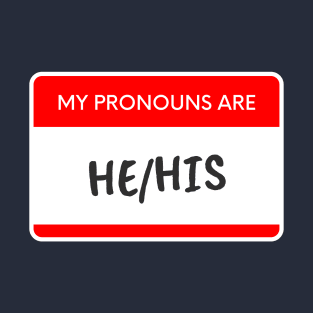 My Pronouns Are He/His T-Shirt