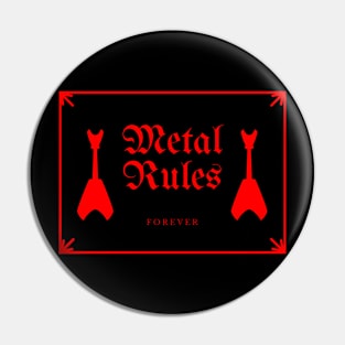 Metal Rules Forever Pin