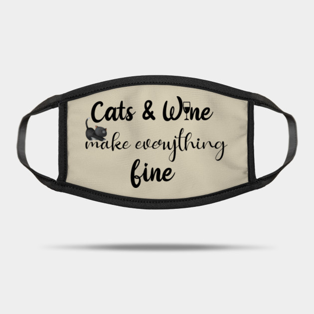 Funny Cat Shirt Womens Cat T Shirt Gift For Cat Lovers Cat Mom Shirt Wine Lover Gift Cats And Wine Make Everything Fine Funny Cat Mask Teepublic Uk