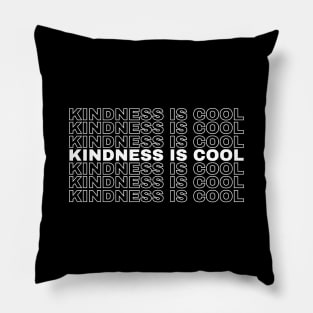 Kindness Is Cool Pillow