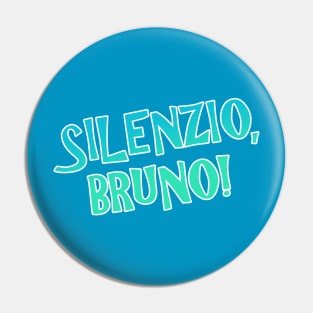 Silenzio, Bruno! Pin