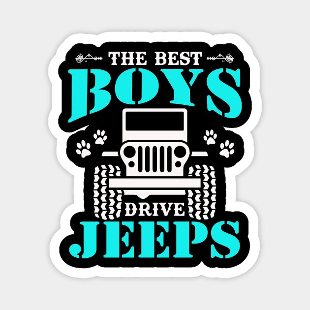 The Best Boys Drive Jeep Cute Dog Paws Father's Day Gift Jeep Boy Jeep Men Jeep Kid Jeeps Lover Magnet by Superdadlove