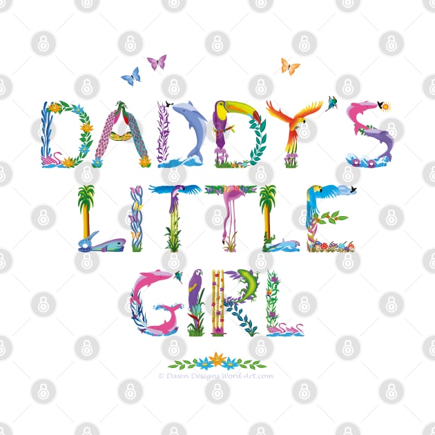 DADDY'S LITTLE GIRL - tropical word art by DawnDesignsWordArt