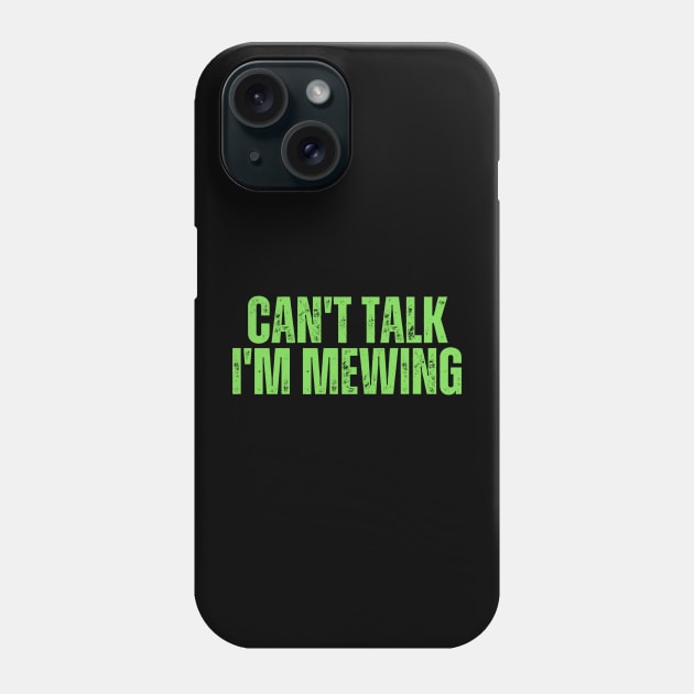 Can't Talk, I'm Mewing Phone Case by Trandkeraka